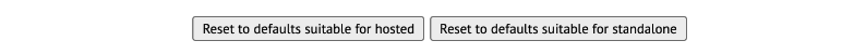 Hosted向けとStandalone向けのReset to defaultsボタン